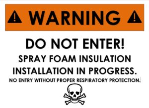 spray foam installation warning sign